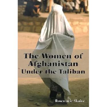 The Women of Afghanistan Under the Taliban