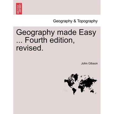 Geography Made Easy ... Fourth Edition, Revised.