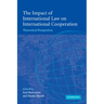 The Impact of International Law on International Cooperation: Theoretical Perspectives