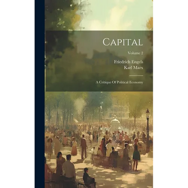 Capital: A Critique Of Political Economy; Volume 2