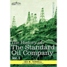 The History of the Standard Oil Company, Vol. I (in Two Volumes)