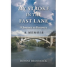 My Stroke in the Fast Lane: A Journey to Recovery