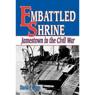 Embattled Shrine: Jamestown in the Civil War
