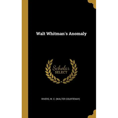 Walt Whitman's Anomaly