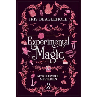 Experimental Magic: Myrtlewood Mysteries Book 2