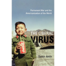 The Liberal Virus: Permanent War and the Americanization of the World
