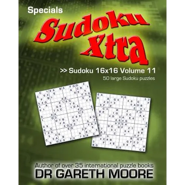 Sudoku 16x16 Volume 11: Sudoku Xtra Specials