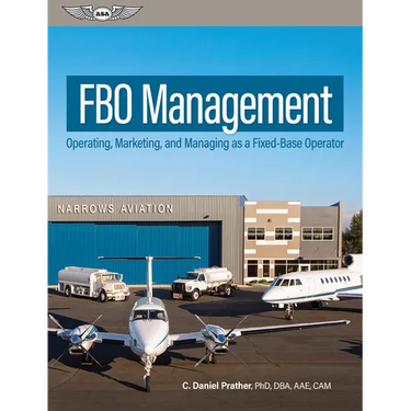 Fbo Management: Operating, Marketing, and Managing as a Fixed-Base Operator