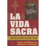 La Vida Sacra: Contemporary Hispanic Sacramental Theology