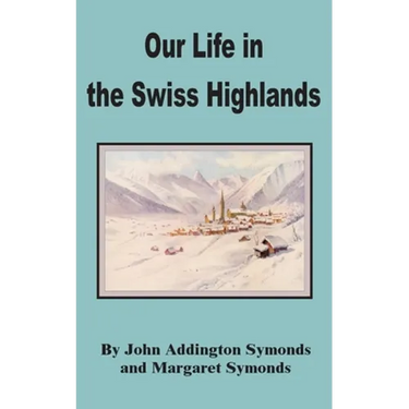 Our Life in the Swiss Highlands
