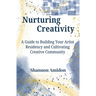 Nurturing Creativity: A Guide to Building Your Artist Residency and Cultivating Creative Community