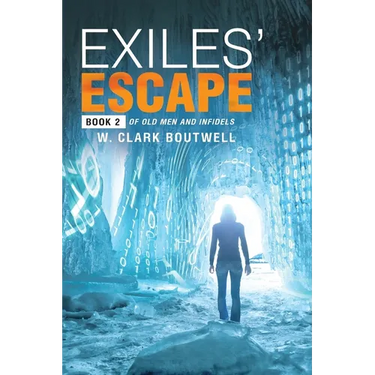 Exiles' Escape: Book 2 of Old Men and Infidels