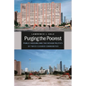 Purging the Poorest: Public Housing and the Design Politics of Twice-Cleared Communities