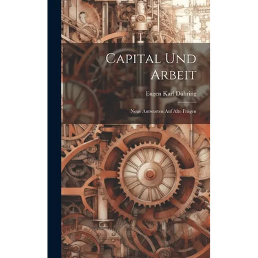 Capital und Arbeit: Neue Antworten auf Alte Fragen