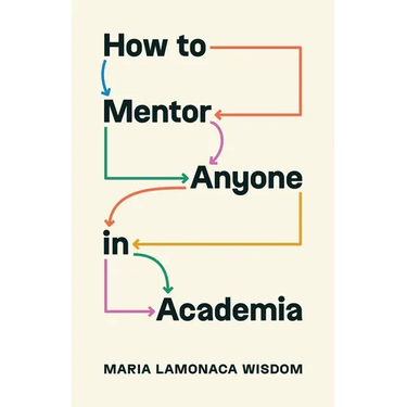How to Mentor Anyone in Academia