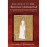 The Quest of the Historical Muhammad and Other Studies on Formative Islam