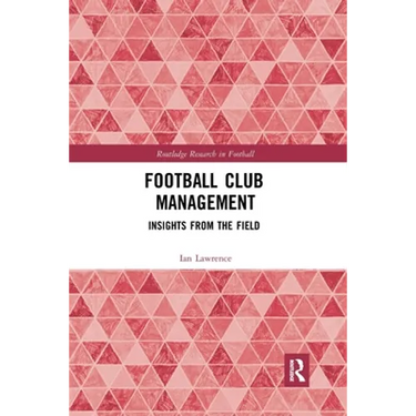 Football Club Management: Insights from the Field