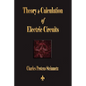Theory and Calculation of Electric Circuits