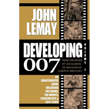 Developing 007: From the Books of Ian Fleming to the Films of Albert R. Broccoli