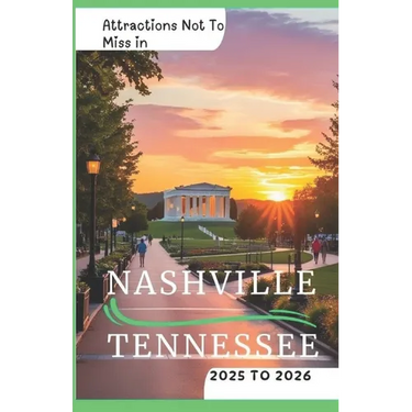 Attractions Not To Miss in Nashville, Tennessee 2025 to 2026: Fun Experiences, Must do's and Hidden Gems