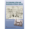 The Archaeology of Race and Racialization in Historic America