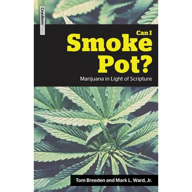 Can I Smoke Pot?: Marijuana in Light of Scripture