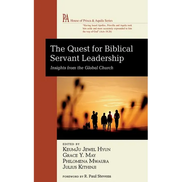 The Quest for Biblical Servant Leadership: Insights from the Global Church