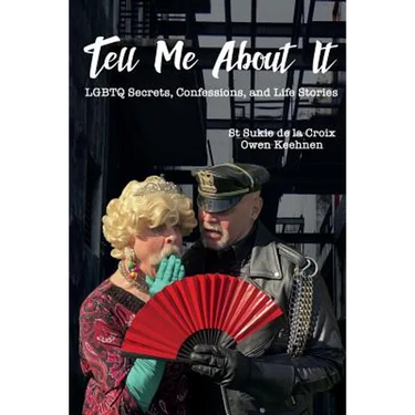 Tell Me About It: LGBTQ Secrets, Confessions and Life Stories