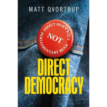 Direct Democracy: A Comparative Study of the Theory and Practice of Government by the People