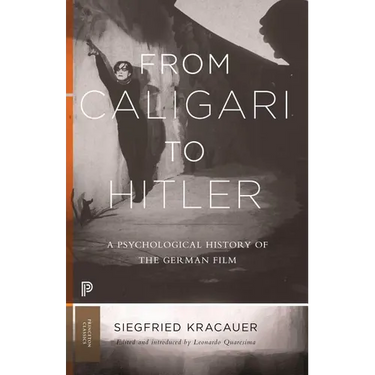 From Caligari to Hitler: A Psychological History of the German Film