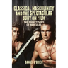 Classical Masculinity and the Spectacular Body on Film: The Mighty Sons of Hercules
