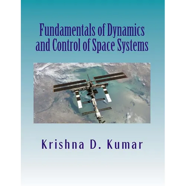 Fundamentals of Dynamics and Control of Space Systems