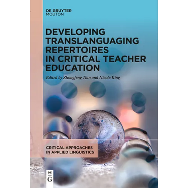 Developing Translanguaging Repertoires in Critical Teacher Education