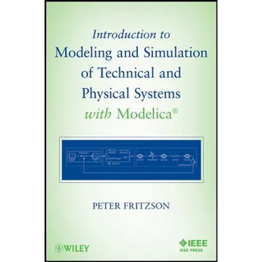 Introduction to Modeling and Simulation of Technical and Physical Systems with Modelica