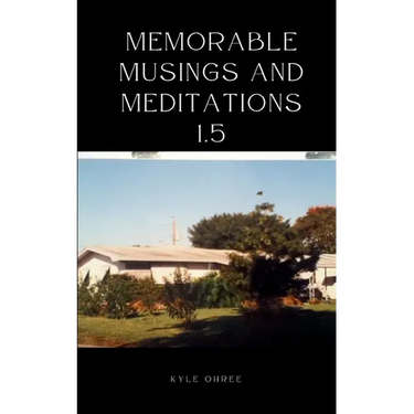 Memorable Musings and Meditations 1.5