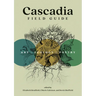 Cascadia Field Guide: Art, Ecology, Poetry