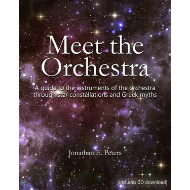 Meet the Orchestra: A guide to the instruments of the orchestra through star constellations and Greek myths