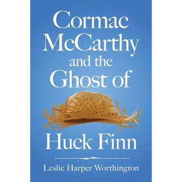 Cormac McCarthy and the Ghost of Huck Finn