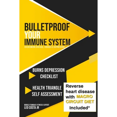 Bulletproof Your Immune System: Overcome Disease, Virus & Depression