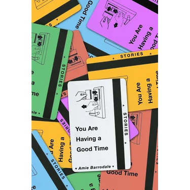 You Are Having a Good Time: Stories