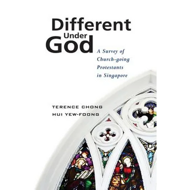 Different Under God: A Survey of Church-Going Protestants in Singapore