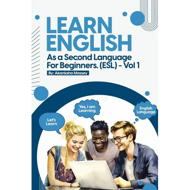 Learn English as a second language for Beginners. (ESL): Vol.1