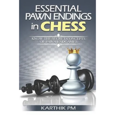 Essential Pawn Endings in Chess: Know the Secret Concepts of Pawn Endgames
