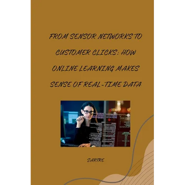 From Sensor Networks to Customer Clicks: How Online Learning Makes Sense of Real-Time Data