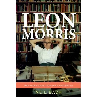 Leon Morris: One Man's Fight for Love and Truth