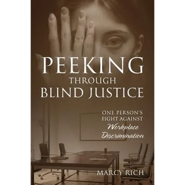 Peeking Through Blind Justice: One Person's Fight Against Workplace Discrimination