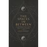 The Spaces in Between: A Journeying into Self Evolution.
