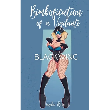 Bimbofication of a Vigilante: Blackwing