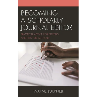 Becoming a Scholarly Journal Editor: Practical Advice for Editors and Tips for Authors