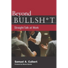 Beyond Bullsh*t: Straight-Talk at Work